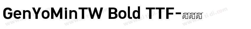 GenYoMinTW Bold TTF字体转换